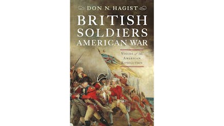 This image shows the book cover of British Soldiers American War: Voices of the American Revolution by Don Hagist. The title and Don’s name are written in white font at the top of the image. The subtitle is written in smaller, black font on the right side of the image. It is a painting of Redcoats, with a body of water in the background. Two Redcoats are carrying a wounded Redcoat. One Redcoat, with his back to the viewer and facing the body of water, is waving a flag