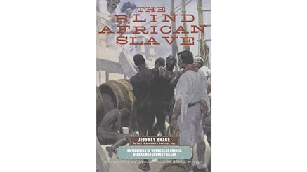 Book cover for The Blind African Slave, Jeffrey Brace's Memoir, originally published in 1810 and Edited By Kari Winter