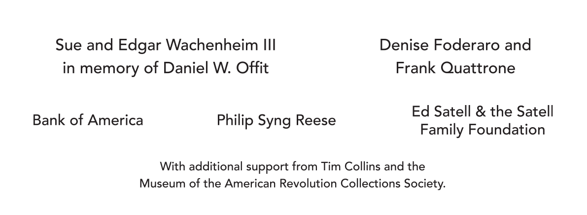 Image lists donor names including Sue and Edgar Wachenheim III in memory of Daniel W. Offit, Denise Foderaro and Frank Quattrone, Bank of America, Philip Syng Reese, Ed and Cyma Satell, with additional support from Timothy Collins and the Museum of the American Collections Society.