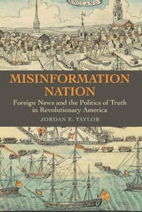 This image shows the book cover for Misinformation Nation with the title of the book in large text in a gray box centered on the page with an engraving of a city port scene in the background.
