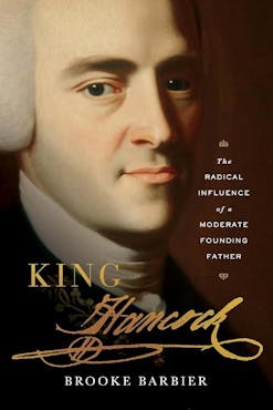 Book cover for King Hancock book featuring a large portrait of John Hancock's face with the title King Hancock in gold and Hancock written in his famous signature.