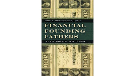 This image depicts the book cover of Financial Founding Fathers: The Men who Made America Rich by Robert Wright and David Cowen.