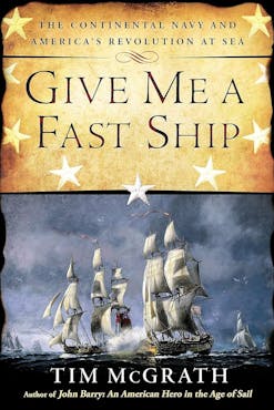 Book cover for Tim McGrath's book Give Me a Fast Ship featuring the title in black text over a goldish brown background with stars and a painting of naval ships.