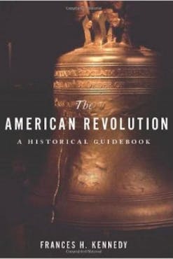 The American Revolution: A Historical Guidebook book cover