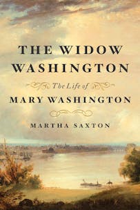 The Widow Washington: The Life of Martha Washington by Martha Saxton Book Cover