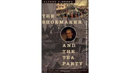 This image shows the book cover of The Shoemaker and The Tea Party by Alfred Young. It is an illustration of the Boston Tea Party.