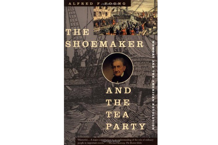 This image shows the book cover of The Shoemaker and The Tea Party by Alfred Young. It is an illustration of the Boston Tea Party.