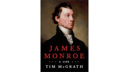 This image depicts the book cover of James Monroe: A Life by Tim McGrath. James Monroe is written in red, while A Life and Tim’s name is written in white. The cover is a portrait of James Monroe in a black jacket. His body is turned off to his left looking in the same direction.