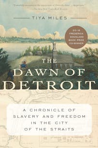 The Dawn of Detroit by Tiya Miles
