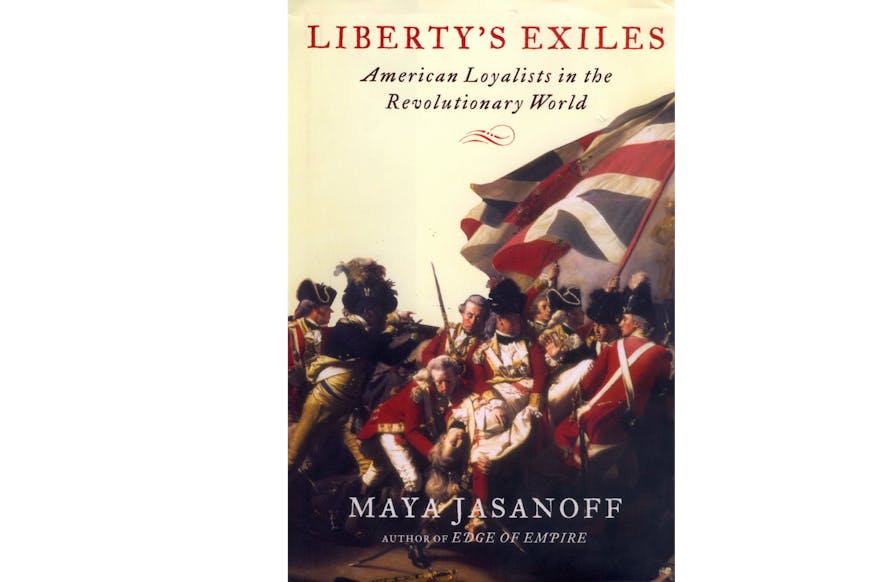 This image shows the book cover of Liberty's Exiles: American Loyalists in the Revolutionary World by Maya Jasanoff. The image is a painting of Redcoats flying a British flag and a member of the Continental Army on the left-hand side.