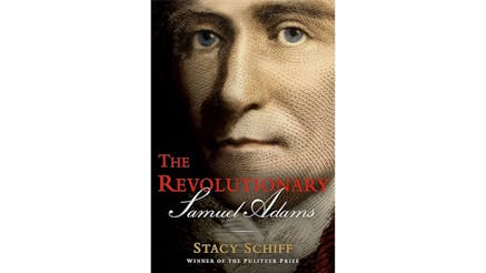 Cover of The Revolutionary: Samuel Adams by Stacy Schiff featuring a zoomed in image of Samuel Adams's face.