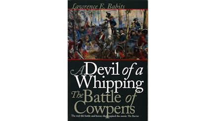 This image shows the book cover of A Devil of a Whipping: The Battle of Cowpens by Lawrence Babits. It is a painting of the battle with Redcoats and the Continental Army.