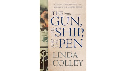 This image depicts the book cover of The Gun, The Ship, and The Pen by Linda Colley. The text of the title is written in large blue letters. There is an illustration, pictures vertically on the left side of the book cover. It shows a sailor, with his back to the viewer, looking out at a ship on fire in the sea.