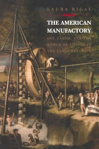Book cover for The American Manufactory with a painting of a more than a dozen people operating a water wheel.