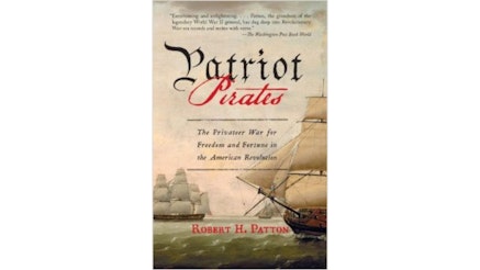 This image depicts the book cover of Patriot Pirates by Robert Patton. The word “patriots” is written in black” while the rest of the text is written in red. The book cover is a painting of four ships at sea. One is flying an American flag while one is flying a British flag.