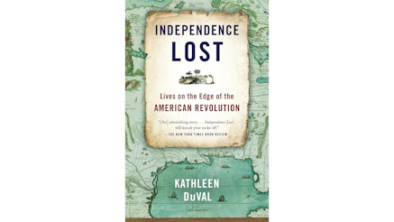 Independence Lost by Kathleen DuVal