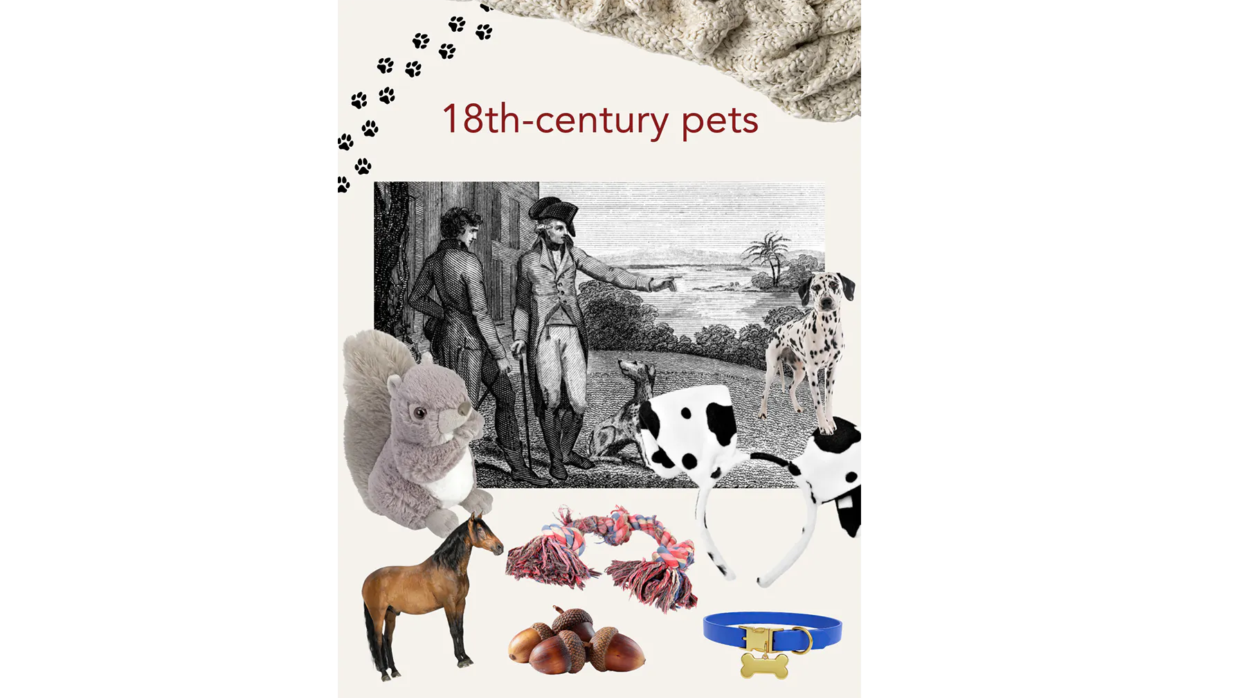 A graphic with the header Revolutionary pets above a black and white image of 18th century people with a dog, surrounded by stuffed animals and animal props