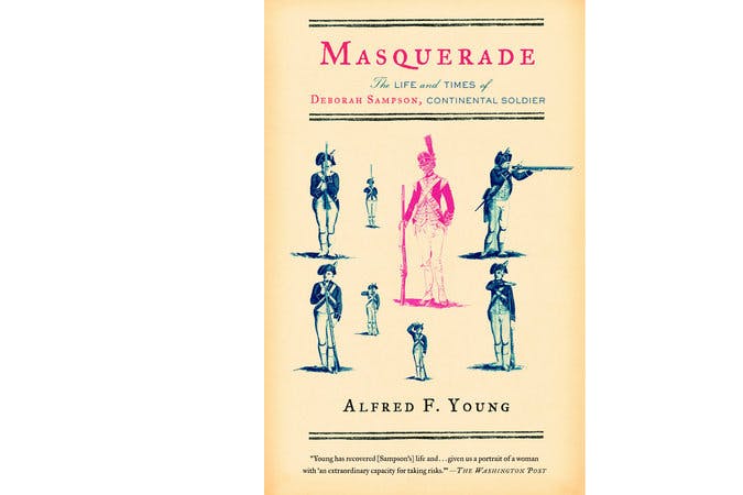 This image depicts the book cover of Masquerade: The Life and Times of Deborah Sampson, Continental Soldier by Alfred F. Young. The background is a pale yellow. There are images of eight continental soldiers. The middle soldier is the largest and is colored pink. The other soldiers surround this one in varies positions and are colored blue.