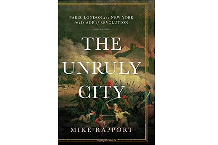 This image shows the book cover of The Unruly City by Mike Rapport.