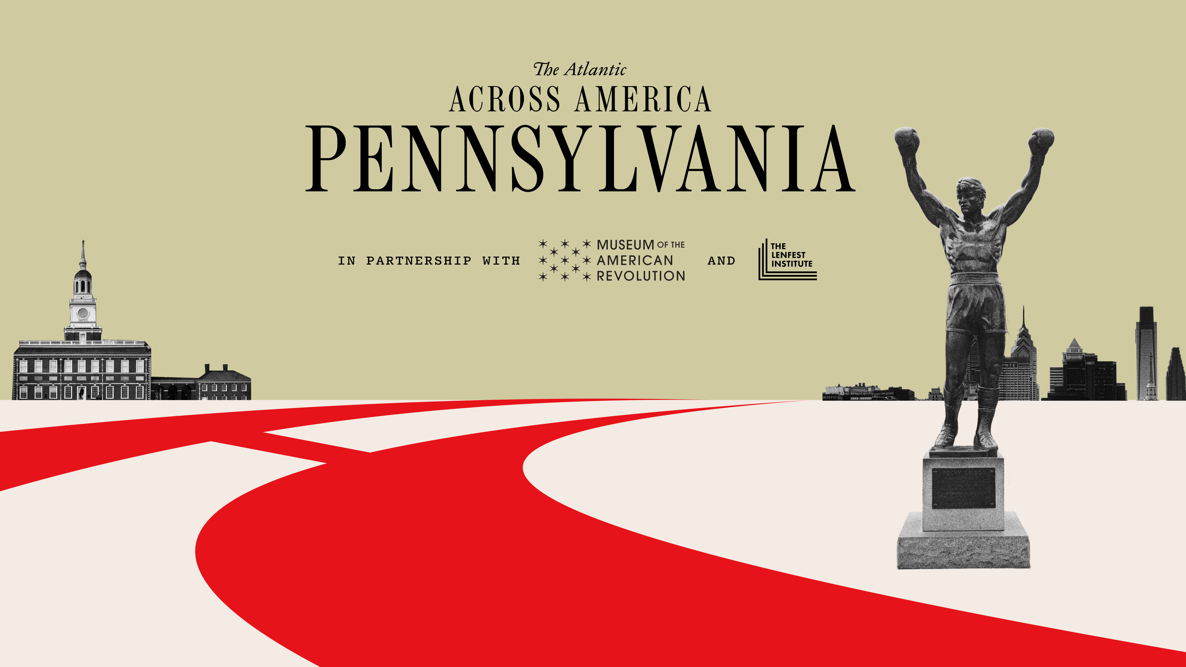A graphic saying "The Atlantic Across America Pennsylvania" with the Rocky Statue in the foreground and Independence Hall in the background, as well as logos for the Museum and the Lenfest Institute