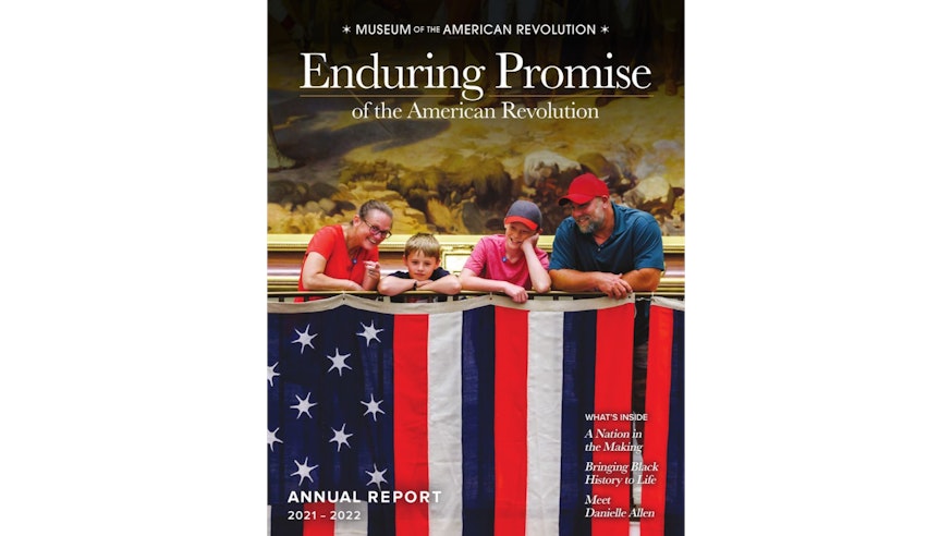 Cover of the Museum's FY22 annual report titled Enduring Promise of the American Revolution.