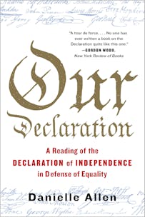 Our Declaration: A Reading of the Declaration of Independence in Defense of Equality book cover