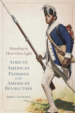 This image depicts the Standing in Their Own Light book cover by Judith Van Buskirk. The image is a painting of a person of African Descent in military clothing. He his wearing a blue jacket and carrying a rifle pointed upward in his right hand. His right leg is bent, giving the illusion that he is walking on a field.