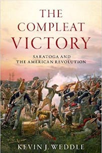 The Compleat Victory Saratoga and the American Revolution by Kevin Weddle book cover.