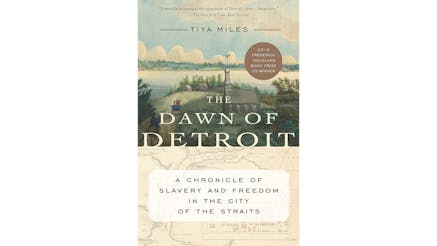 The Dawn of Detroit by Tiya Miles