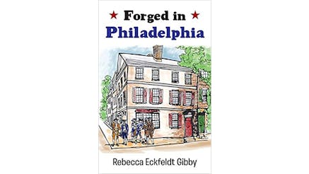 This image shows the book cover of Forged in Philadelphia by Rebecca Eckfeldt Gibby. It is an illustration of five gentlemen standing outside a building during the daytime.