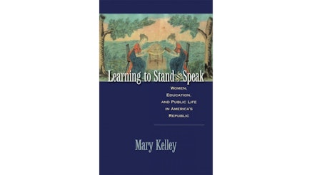 This image depicts the book cover of Learning to Stand and Speak by Mary Kelley.