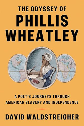 Cover for David Waldstreicher's book The Odyssey of Phillis Wheatley with the book title and author name in bold black font against an orange background with a colorized version of Phillis Wheatley's portrait in the center.
