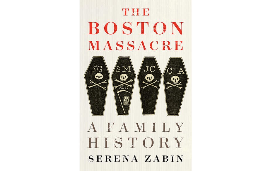 This image shows the book cover of The Boston Massacre: A Family History by Serena Zabin. The background is white. The Boston Massacre is written in red at the top. A Family History and Serena’s name are written on the bottom in black. In the middle, there are four black coffins with a white skull and crossbones on each one. There are initials at the tops of the coffins. From left to right, they are SG, SM, JC, and CA.