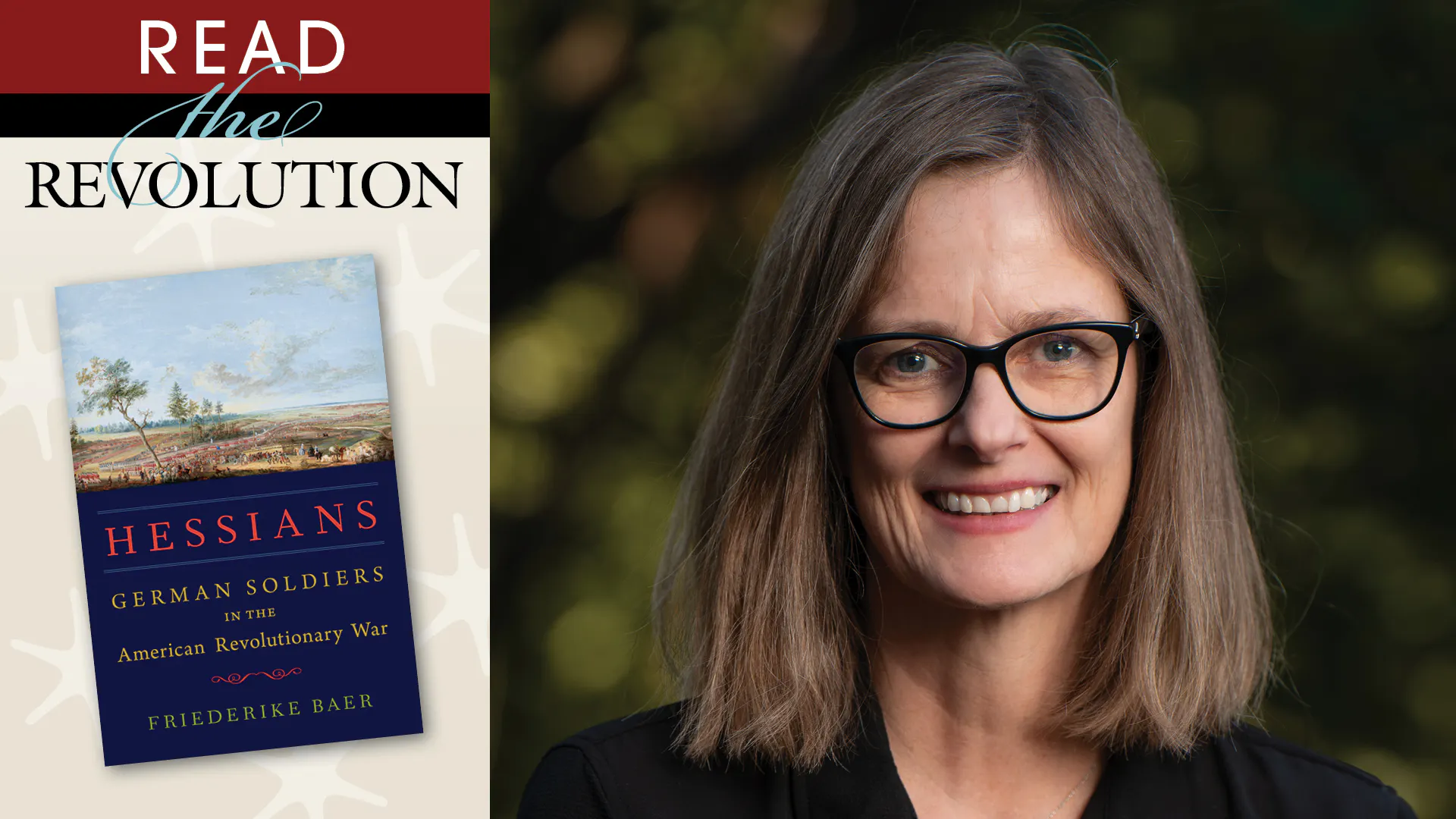 Read the Revolution Speaker Series graphic featuring Frederike Baer's headshot and the cover of her book on Hessians.