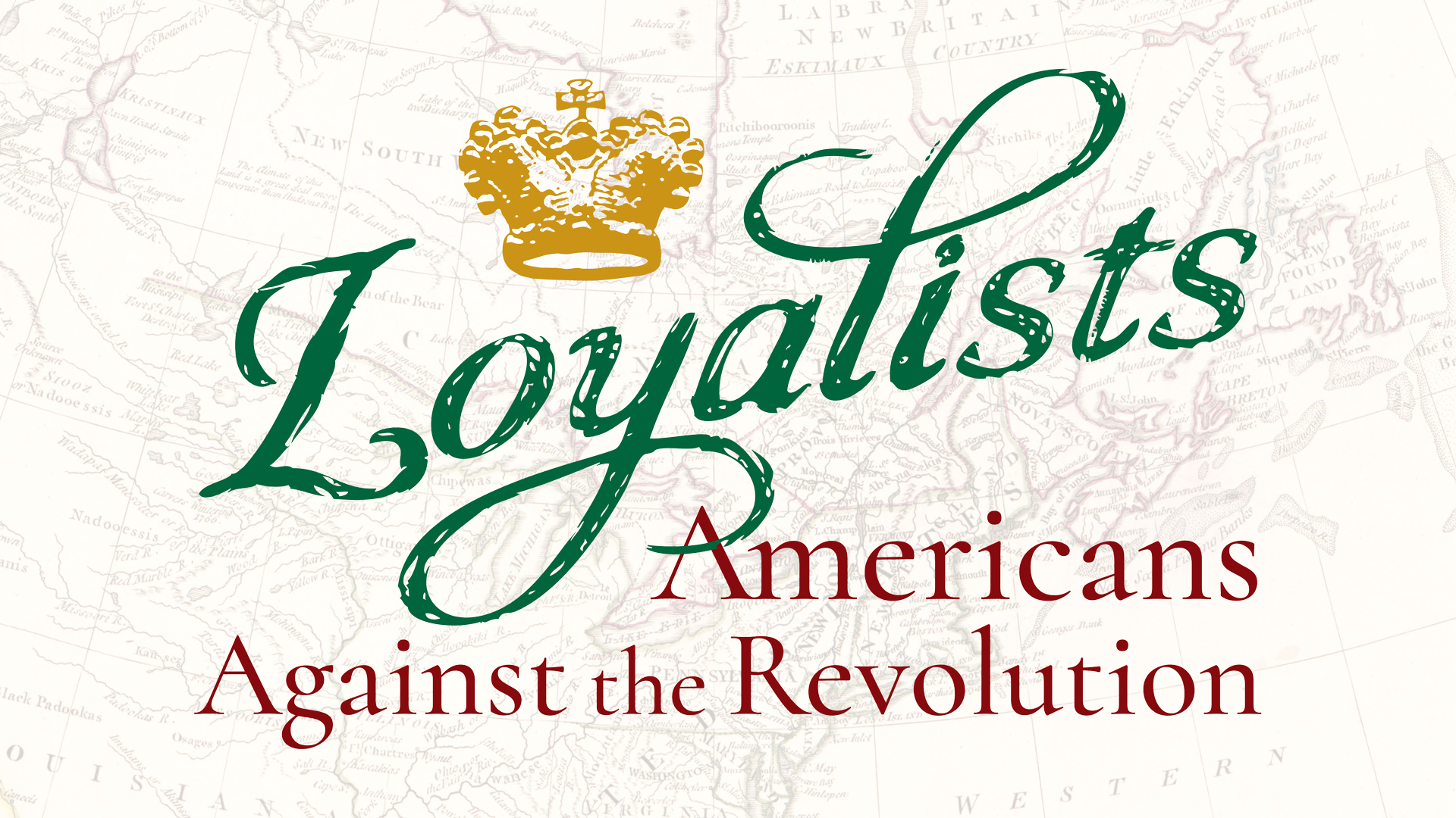 Loyalists: Americans Against the Revolution