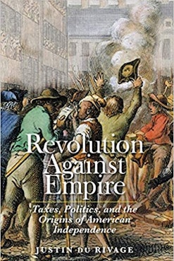 This image depicts the book cover of Revolution Against Empire by Justin Du Rivage.