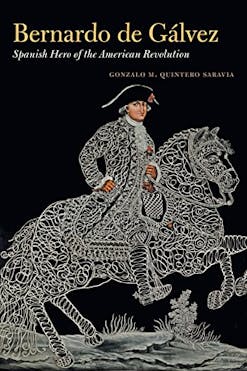 The cover of Bernardo De Galvez Spanish Hero of the American Revolution by Gonzalo Saravia depicts a black background and white lines that illustrate a horse standing on the ground. His front legs are in the air and Bernardo sits on top of him. Bernardo’s outfit is also depicted in white lines, while his hands and face are colored. He looks at the viewer and is wearing a black hat with a white brim.