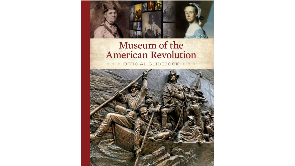 Join 2024 Museum Of The American Revolution   Image 090220 16x9 Rtr Museum Of American Revolution Guidebook Cover 