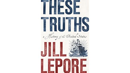 These Truths by Jill Lepore book cover